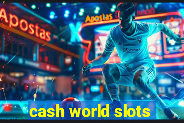 cash world slots